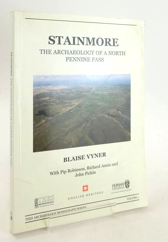 Photo of STAINMORE: THE ARCHAEOLOGY OF A NORTH PENNINE PASS written by Vyner, Blaise Robinson, Pip Annis, Richard Pickin, John et al,  published by Tees Archaeology (STOCK CODE: 1828078)  for sale by Stella & Rose's Books