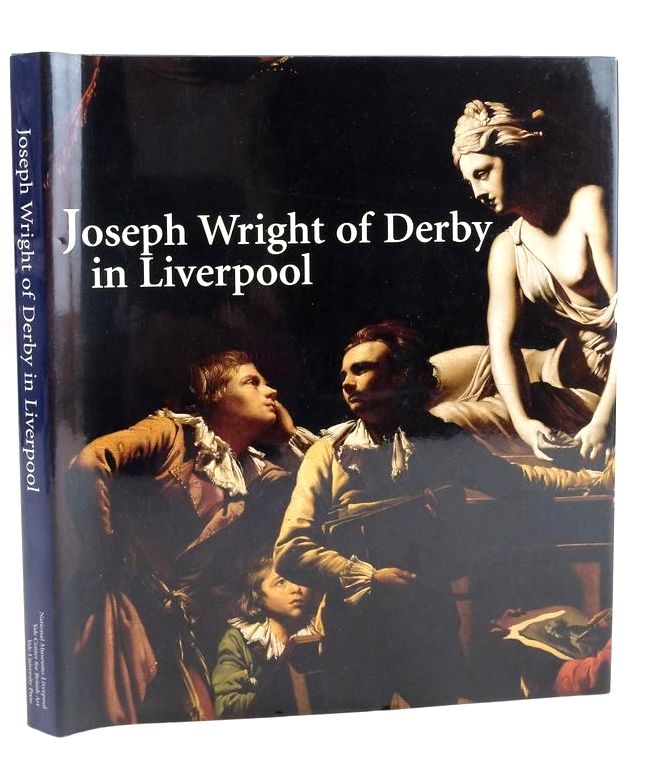Photo of JOSEPH WRIGHT OF DERBY IN LIVERPOOL written by Barker, Elizabeth E. Kidson, Alex illustrated by Wright, Joseph published by Yale University Press (STOCK CODE: 1828106)  for sale by Stella & Rose's Books