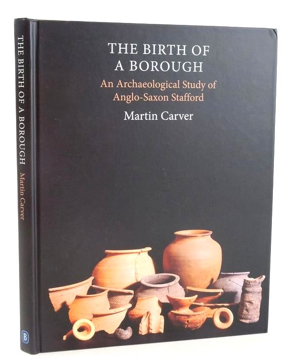 Photo of THE BIRTH OF A BOROUGH: AN ARCHAEOLOGICAL STUDY OF ANGLO-SAXON STAFFORD- Stock Number: 1828107