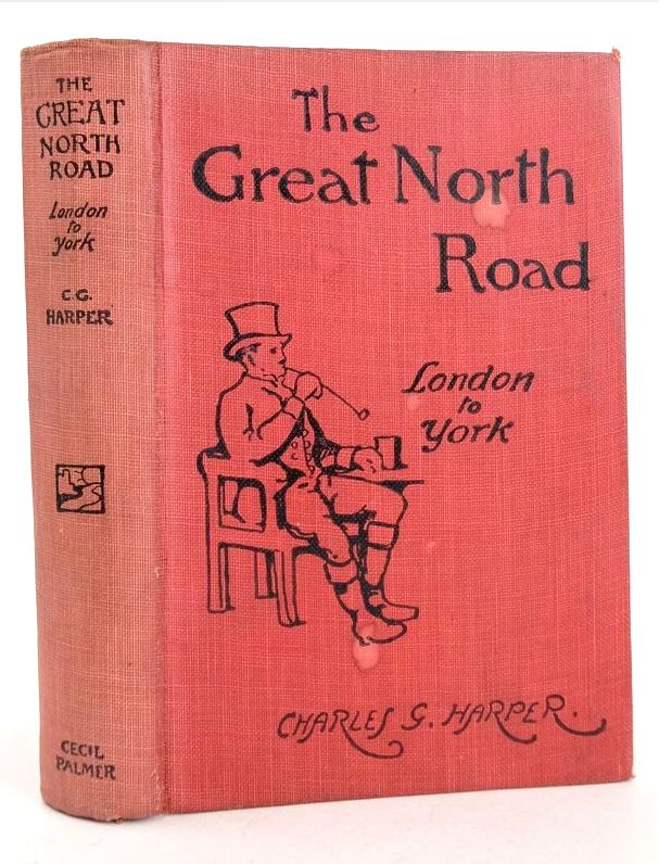 Photo of THE GREAT NORTH ROAD: LONDON TO YORK written by Harper, Charles G. illustrated by Harper, Charles G. published by Cecil Palmer (STOCK CODE: 1828134)  for sale by Stella & Rose's Books