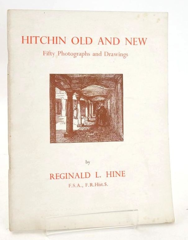 Photo of HITCHIN OLD AND NEW: FIFTY PHOTOGRAPHS AND DRAWINGS written by Hine, Reginald L. published by Reginald L. Hine (STOCK CODE: 1828149)  for sale by Stella & Rose's Books