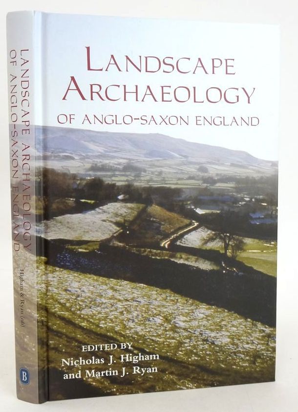 Photo of THE LANDSCAPE ARCHAEOLOGY OF ANGLO-SAXON ENGLAND written by Higham, Nicholas J. Ryan, Martin J. published by The Boydell Press (STOCK CODE: 1828151)  for sale by Stella & Rose's Books