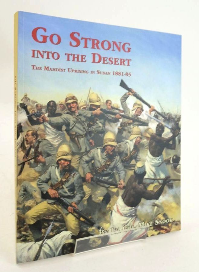 Photo of GO STRONG INTO THE DESERT: THE MAHDIST UPRISING IN SUDAN 1881-85 written by Snook, Mike illustrated by Perry, Michael published by Perry Miniatures (STOCK CODE: 1828171)  for sale by Stella & Rose's Books