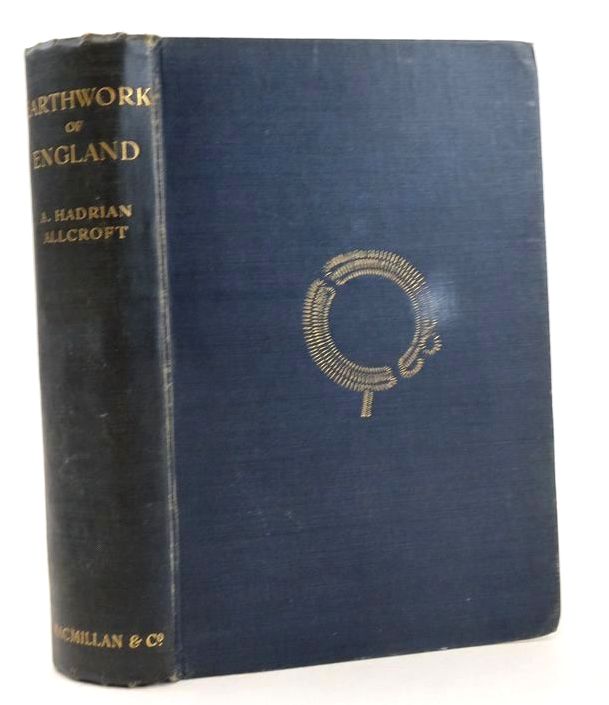 Photo of EARTHWORK OF ENGLAND: PREHISTORIC, ROMAN, SAXON, DANISH, NORMAN, AND MEDIEVAL written by Allcroft, A.H. published by Macmillan &amp; Co. Ltd. (STOCK CODE: 1828178)  for sale by Stella & Rose's Books