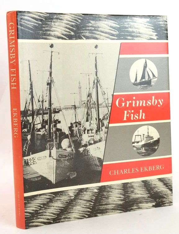Photo of GRIMSBY FISH: THE STORY OF THE PORT AND THE DECLINE AND FALL OF THE DEEP WATER INDUSTRY written by Ekberg, Charles published by Barracuda Books (STOCK CODE: 1828182)  for sale by Stella & Rose's Books