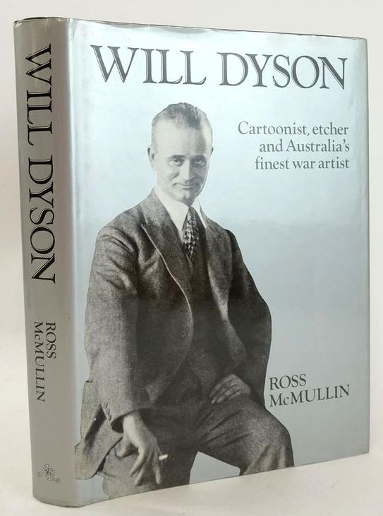 Photo of WILL DYSON: CARTOONIST, ETCHER AND AUSTRALIA'S FINEST WAR ARTIST written by McMullin, Ross illustrated by Dyson, Will published by Angus &amp; Robertson Publishers (STOCK CODE: 1828183)  for sale by Stella & Rose's Books
