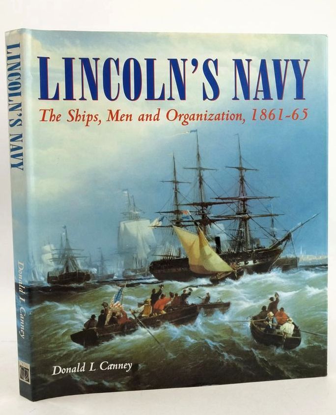 Photo of LINCOLN'S NAVY: THE SHIPS, MEN AND ORGANIZATION 1861-65- Stock Number: 1828188