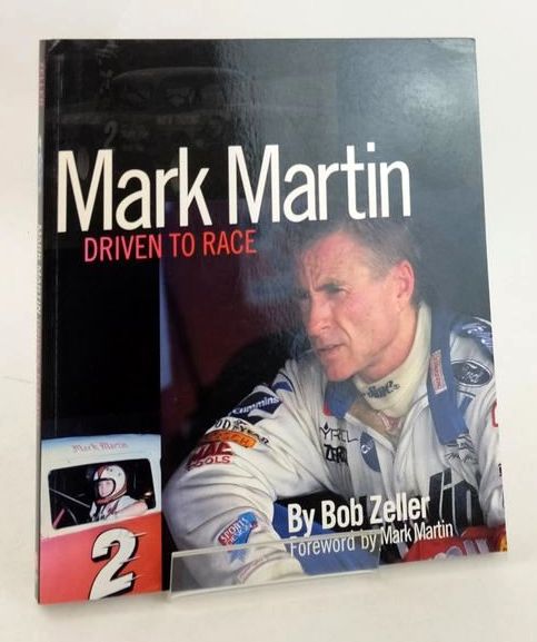 Photo of MARK MARTIN: DRIVEN TO RACE written by Zeller, Bob published by David Bull Publishing (STOCK CODE: 1828207)  for sale by Stella & Rose's Books
