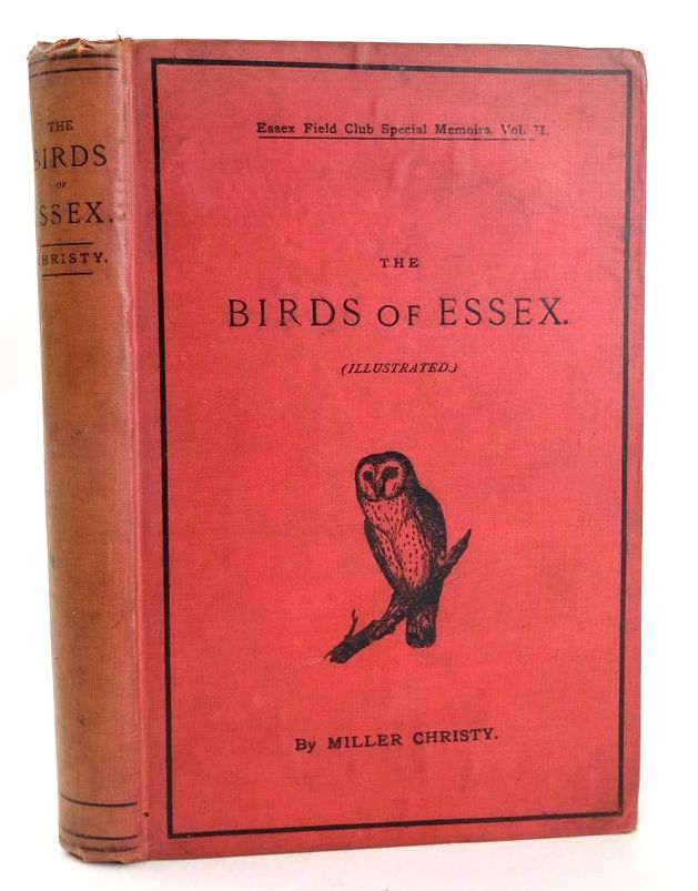 Photo of THE BIRDS OF ESSEX: A CONTRIBUTION TO THE NATURAL HISTORY OF THE COUNTY written by Christy, Miller published by Simpkin, Marshall, Hamilton, Kent &amp; Co. Ltd. (STOCK CODE: 1828260)  for sale by Stella & Rose's Books