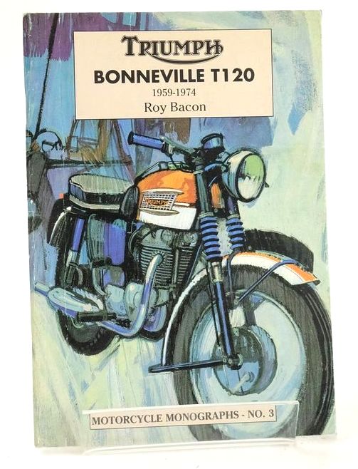 Photo of TRIUMPH BONNEVILLE T120 1959-1974 written by Bacon, Roy published by Niton Publishing (STOCK CODE: 1828268)  for sale by Stella & Rose's Books