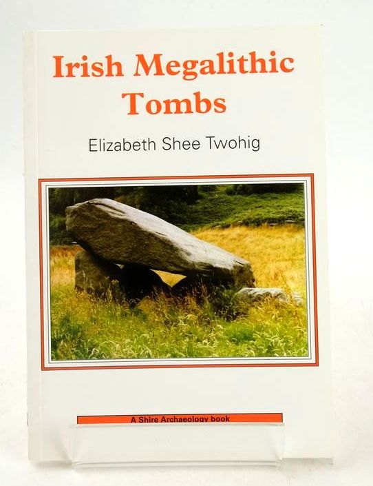 Photo of IRISH MEGALITHIC TOMBS written by Twohig, Elizabeth Shee published by Shire Publications (STOCK CODE: 1828270)  for sale by Stella & Rose's Books