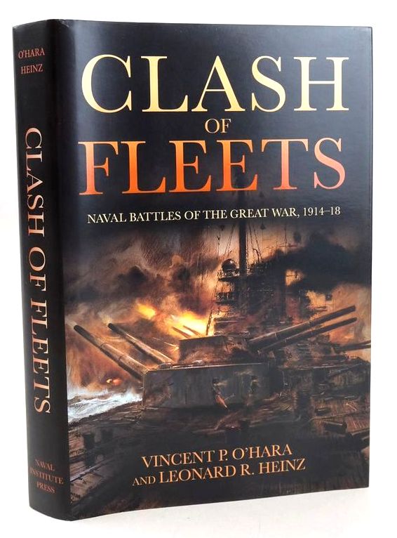 Photo of CLASH OF FLEETS: NAVAL BATTLES OF THE GREAT WAR, 1914-18 written by O'Hara, Vincent P. Heinz, Leonard R. published by Naval Institute Press (STOCK CODE: 1828313)  for sale by Stella & Rose's Books