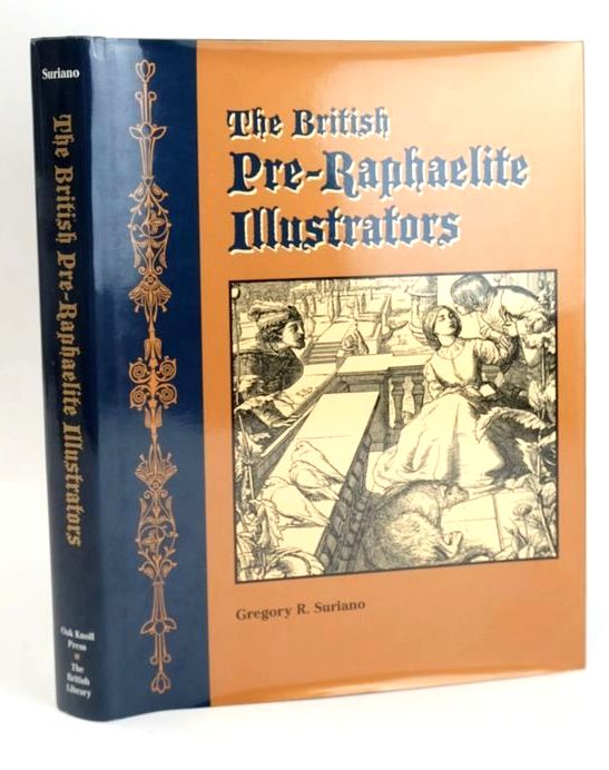 Photo of THE BRITISH PRE-RAPHAELITE ILLUSTRATORS: A HISTORY OF THEIR PUBLISHED PRINTS written by Suriano, Gregory R. published by Oak Knoll Press, The British Library (STOCK CODE: 1828356)  for sale by Stella & Rose's Books