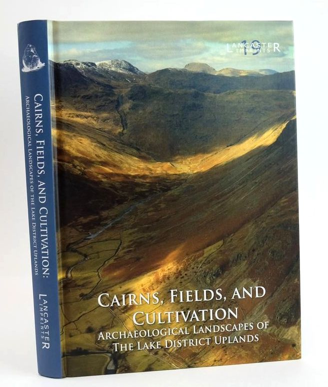 Photo of CAIRNS, FIELDS, AND CULTIVATION: ARCHAEOLOGICAL LANDSCAPES OF THE LAKE DISTRICT UPLANDS written by Quartermaine, Jamie Leech, Roger H. published by Oxford Archaeology North (STOCK CODE: 1828368)  for sale by Stella & Rose's Books