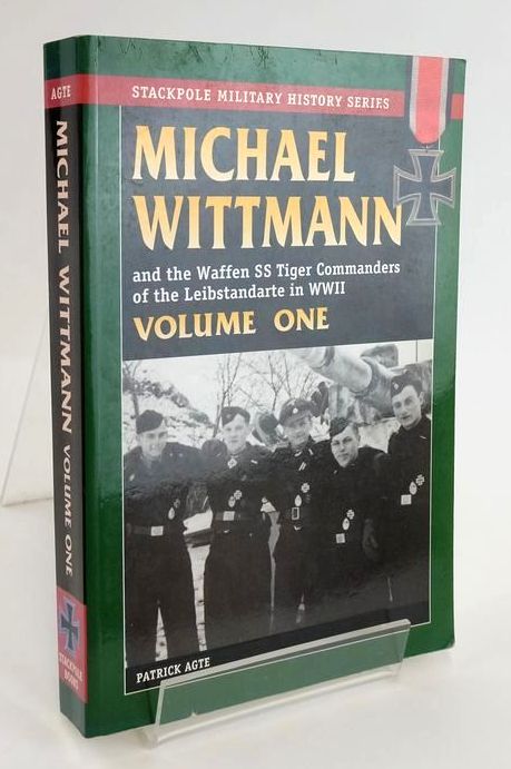 Photo of MICHAEL WITTMANN AND THE WAFFEN SS TIGER COMMANDERS OF THE LEIBSTANDARTE IN WORLD WAR II: VOLUME ONE- Stock Number: 1828373