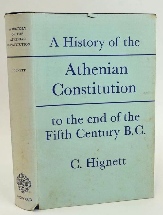 Photo of A HISTORY OF THE ATHENIAN CONSTITUTION: TO THE END OF THE FIFTH CENTURY B.C. written by Hignett, C. published by Oxford at the Clarendon Press (STOCK CODE: 1828379)  for sale by Stella & Rose's Books