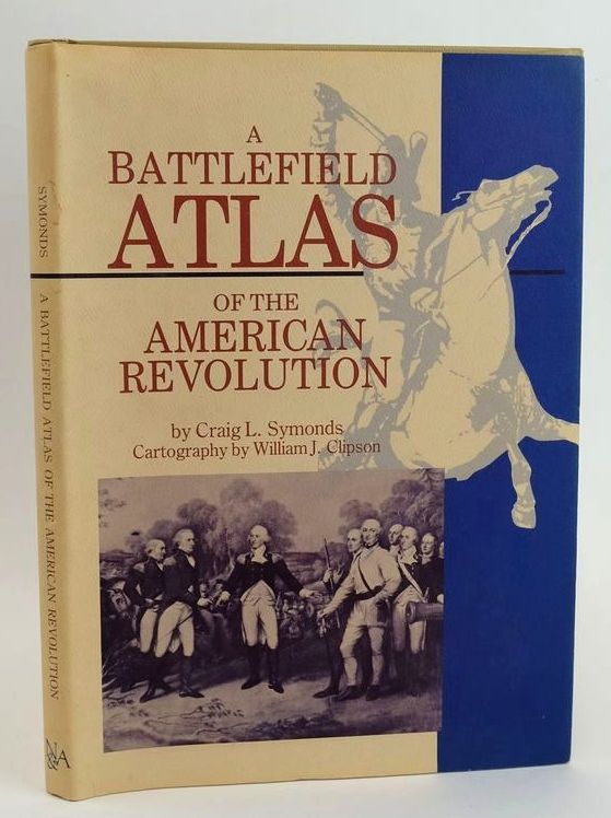 Photo of A BATTLEFIELD ATLAS OF THE AMERICAN REVOLUTION written by Symonds, Craig L. published by Nautical &amp; Aviation Publishing Company Of America (STOCK CODE: 1828386)  for sale by Stella & Rose's Books