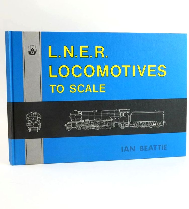 Photo of L.N.E.R. LOCOMOTIVES TO SCALE written by Beattie, Ian published by D. Bradford Barton (STOCK CODE: 1828394)  for sale by Stella & Rose's Books