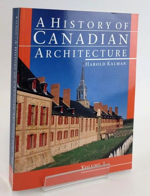 Photo of A HISTORY OF CANADIAN ARCHITECTURE VOLUME 1 written by Kalman, Harold published by Oxford University Press (STOCK CODE: 1828432)  for sale by Stella & Rose's Books