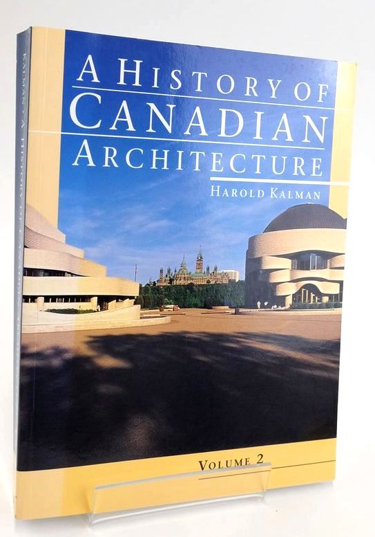 Photo of A HISTORY OF CANADIAN ARCHITECTURE VOLUME 2 written by Kalman, Harold published by Oxford University Press (STOCK CODE: 1828441)  for sale by Stella & Rose's Books