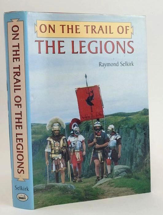 Photo of ON THE TRAIL OF THE LEGIONS written by Selkirk, Raymond published by Anglia Publishing (STOCK CODE: 1828447)  for sale by Stella & Rose's Books