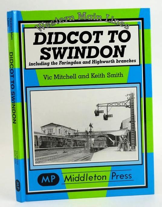 Photo of DIDCOT TO SWINDON (WESTERN MAIN LINES) written by Mitchell, Vic Smith, Keith published by Middleton Press (STOCK CODE: 1828450)  for sale by Stella & Rose's Books