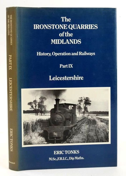 Photo of THE IRONSTONE QUARRIES OF THE MIDLANDS: HISTORY, OPERATION AND RAILWAYS PART IX LEICESTERSHIRE written by Tonks, Eric published by Runpast Publishing (STOCK CODE: 1828456)  for sale by Stella & Rose's Books