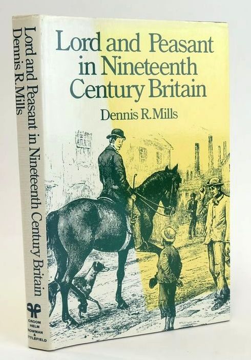 Photo of LORD AND PEASANT IN NINETEENTH CENTURY BRITAIN written by Mills, Dennis R. published by Croom Helm (STOCK CODE: 1828461)  for sale by Stella & Rose's Books