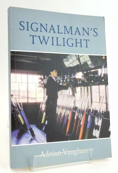 Photo of SIGNALMAN'S TWILIGHT written by Vaughan, Adrian published by Amberley Publishing (STOCK CODE: 1828469)  for sale by Stella & Rose's Books