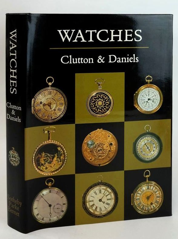 Photo of WATCHES: A COMPLETE HISTORY OF THE TECHNICAL AND DECORATIVE DEVELOPMENT OF THE WATCH written by Clutton, Cecil Daniels, George published by Sotheby Parke Bernet, Philip Wilson Publishers (STOCK CODE: 1828484)  for sale by Stella & Rose's Books