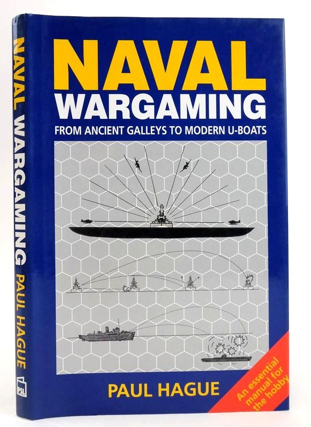 Photo of NAVAL WARGAMING: FROM ANCIENT GALLEYS TO MODERN U-BOATS written by Hague, Paul published by Patrick Stephens Limited (STOCK CODE: 1828485)  for sale by Stella & Rose's Books