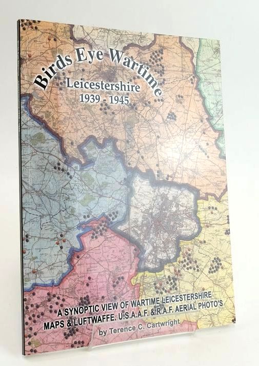 Photo of BIRDS EYE WARTIME LEICESTERSHIRE 1939-1945 written by Cartwright, Terence C. published by T.C.C. Publications (STOCK CODE: 1828511)  for sale by Stella & Rose's Books