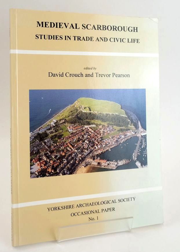 Photo of MEDIEVAL SCARBOROUGH: STUDIES IN TRADE AND CIVIC LIFE (OCCASIONAL PAPER No. 1) written by Crouch, David Pearson, Trevor published by Yorkshire Archaeological Society, Scarborough Archaeological And Historical Society (STOCK CODE: 1828518)  for sale by Stella & Rose's Books