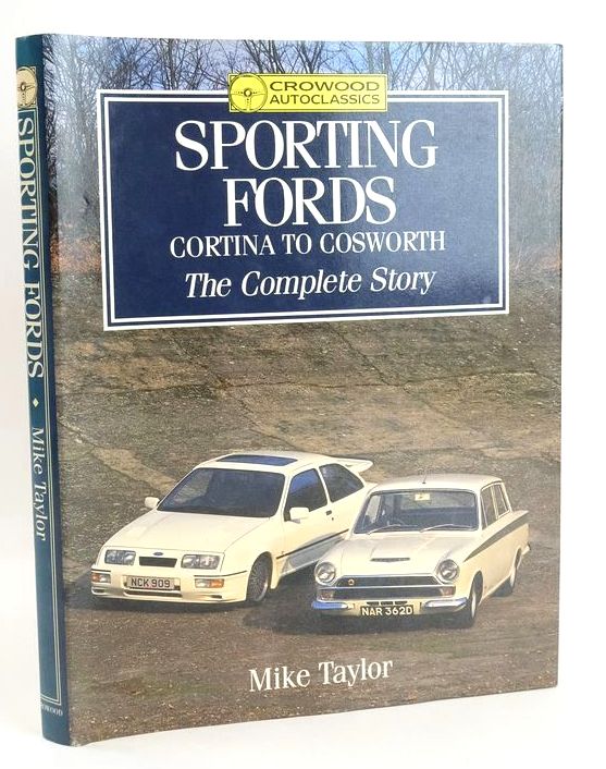 Photo of SPORTING FORDS: CORTINA TO COSWORTH THE COMPLETE STORY (CROWOOD AUTOCLASSICS) written by Taylor, Mike published by The Crowood Press (STOCK CODE: 1828545)  for sale by Stella & Rose's Books