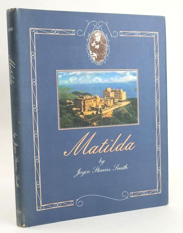 Photo of MATILDA: HER LIFE AND LEGACY written by Smith, Joyce Stevens Savidge, Joyce published by Matilda And War Memorial Hospital (STOCK CODE: 1828611)  for sale by Stella & Rose's Books