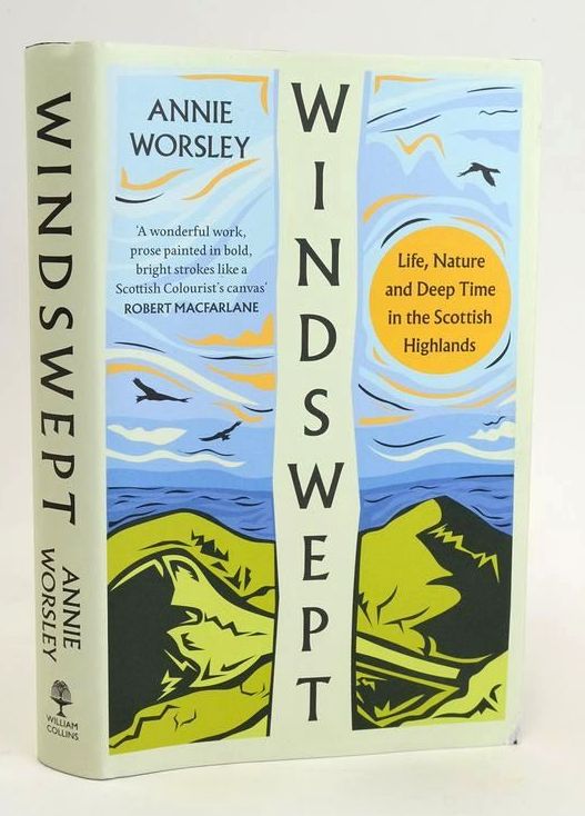 Photo of WINDSWEPT: LIFE, NATURE AND DEEP TIME IN THE SCOTTISH HIGHLANDS written by Worsley, Annie published by William Collins (STOCK CODE: 1828616)  for sale by Stella & Rose's Books