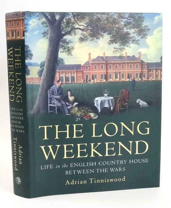 Photo of THE LONG WEEKEND: LIFE IN THE ENGLISH COUNTRY HOUSE BETWEEN THE WARS written by Tinniswood, Adrian published by Jonathan Cape (STOCK CODE: 1828617)  for sale by Stella & Rose's Books