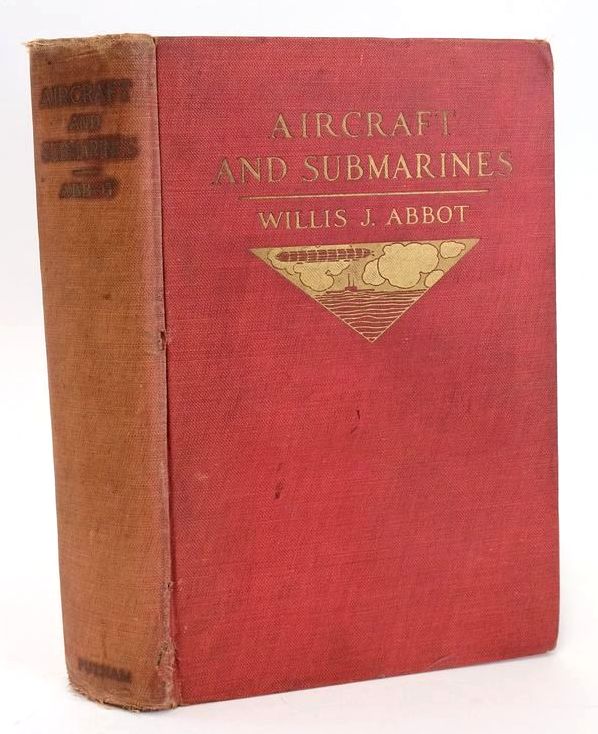 Photo of AIRCRAFT AND SUBMARINES written by Abbot, Willis J. published by G.P. Putnam's Sons (STOCK CODE: 1828620)  for sale by Stella & Rose's Books