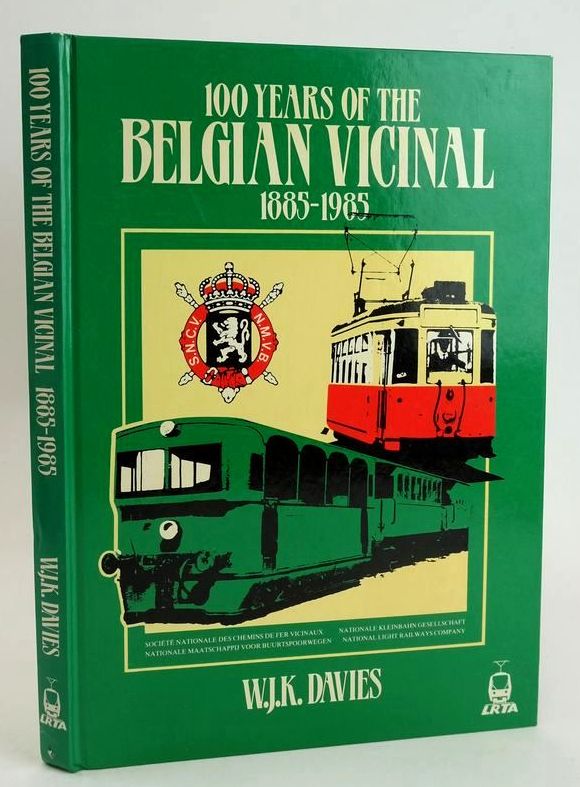 Photo of 100 YEARS OF THE BELGIAN VICINAL: SNCV/NMVB 1885-1985 written by Davies, W.J.K. published by Light Rail Transit Association (STOCK CODE: 1828636)  for sale by Stella & Rose's Books