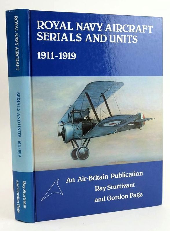 Photo of ROYAL NAVY AIRCRAFT SERIALS AND UNITS 1911 TO 1919 written by Sturtivant, Ray Page, Gordon published by Air-Britain (Historians) Ltd. (STOCK CODE: 1828640)  for sale by Stella & Rose's Books