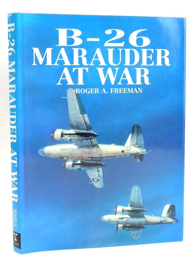 Photo of B-26 MARAUDER AT WAR written by Freeman, Roger A. Allen, Trevor J. Mallon, Bernard published by Arms &amp; Armour Press (STOCK CODE: 1828675)  for sale by Stella & Rose's Books