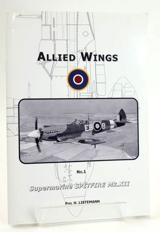 Photo of SUPERMARINE SPITFIRE MK.XII (ALLIED WINGS) written by Listemann, Phil (STOCK CODE: 1828723)  for sale by Stella & Rose's Books