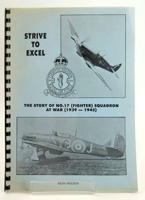 Photo of STRIVE TO EXCEL THE STORY OF 17 (FIGHTER) SQUADRON AT WAR (1939-1945)- Stock Number: 1828758