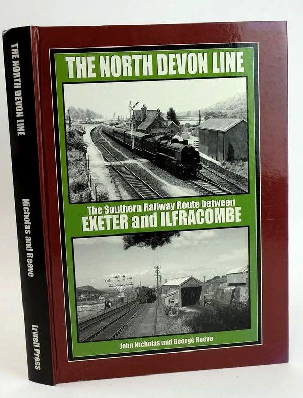 Photo of THE NORTH DEVON LINE: THE SOUTHERN RAILWAY ROUTE BETWEEN EXETER AND ILFRACOMBE written by Nicholas, John Reeve, George published by Irwell Press (STOCK CODE: 1828759)  for sale by Stella & Rose's Books