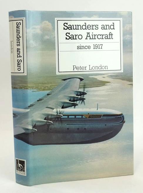 Photo of SAUNDERS AND SARO AIRCRAFT SINCE 1917 written by London, Peter published by Putnam (STOCK CODE: 1828763)  for sale by Stella & Rose's Books