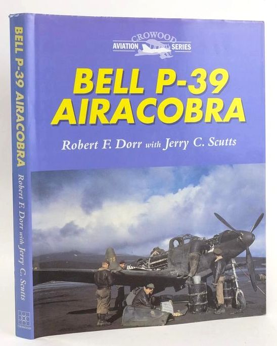 Photo of BELL P-39 AIRACOBRA (CROWOOD AVIATION SERIES) written by Dorr, Robert F. Scutts, Jerry C. published by The Crowood Press (STOCK CODE: 1828775)  for sale by Stella & Rose's Books