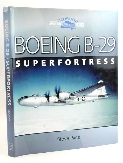 Photo of BOEING B-29 SUPERFORTRESS (CROWOOD AVIATION SERIES) written by Pace, Steve published by The Crowood Press (STOCK CODE: 1828780)  for sale by Stella & Rose's Books