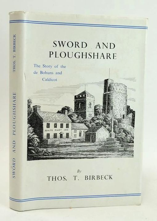 Photo of SWORD AND PLOUGHSHARE: THE STORY OF THE DE BOHUNS AND CALDICOT written by Birbeck, T.T. published by The Chepstow Society (STOCK CODE: 1828855)  for sale by Stella & Rose's Books