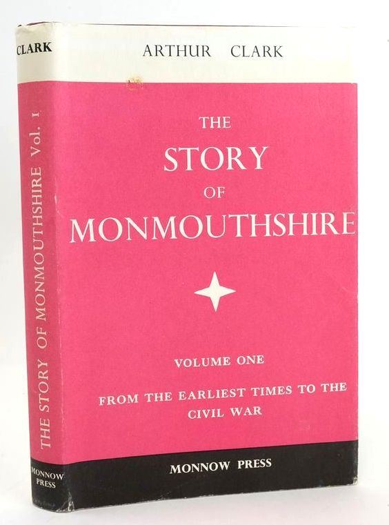 Photo of THE STORY OF MONMOUTHSHIRE VOLUME ONE written by Clark, Arthur published by Monnow Press (STOCK CODE: 1828871)  for sale by Stella & Rose's Books