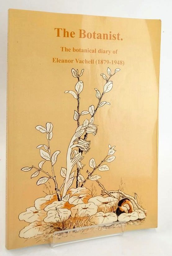 Photo of THE BOTANIST. THE BOTANICAL DIARY OF ELEANOR VACHELL (1879-1948) written by Vachell, Eleanor Forty, Michelle Rich, Tim published by National Museum of Wales (STOCK CODE: 1828966)  for sale by Stella & Rose's Books